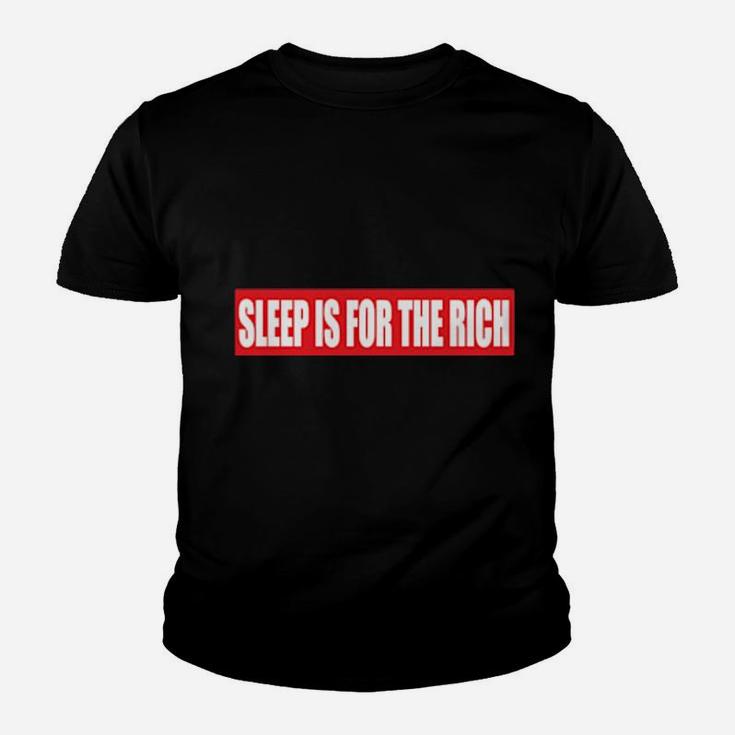 Sleep Is For The Rich Youth T-shirt