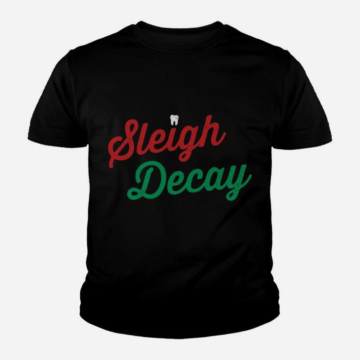 Sleigh Decay Funny Dental Christmas Hygienist Dentist Rdh Youth T-shirt