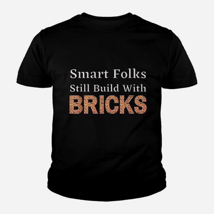 Smart Folks Still Build With Bricks Youth T-shirt