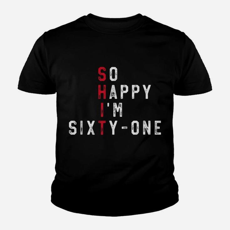 So Happy I'm Sixty-One 61St Birthday Gift Funny 61 Years Old Youth T-shirt