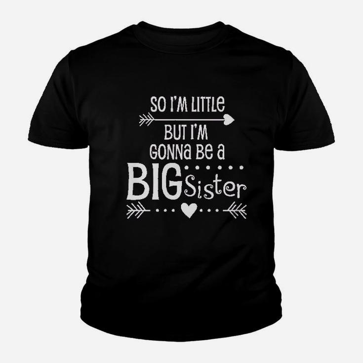 So Im Little But Im Gonna Be A Big Sister Youth T-shirt