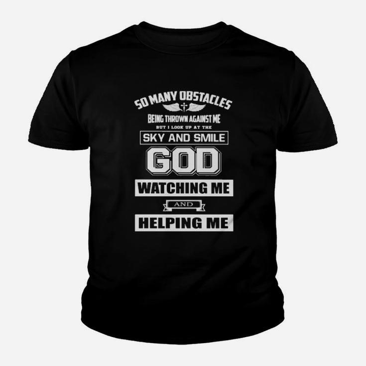 So Many Obstacles Being Thrown Against Me Sky And Smile God Watching Me And Helping Me Youth T-shirt
