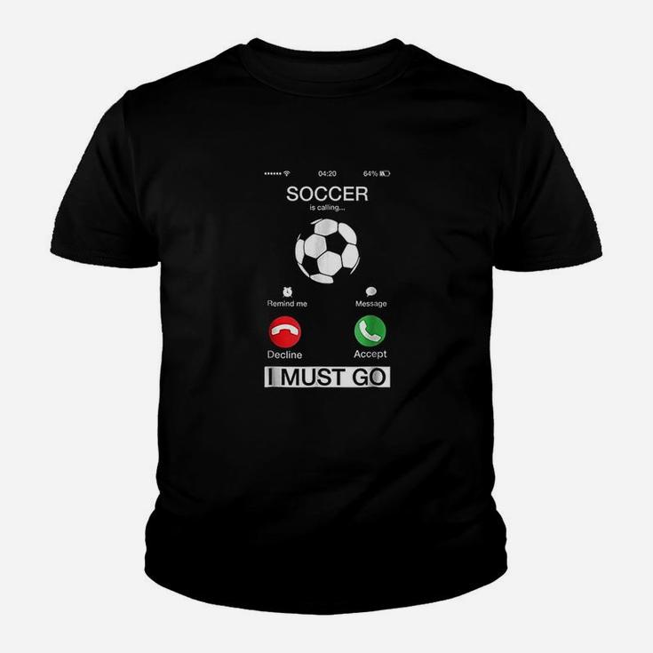 Soccer Is Calling And I Must Go Funny Phone Screen Youth T-shirt