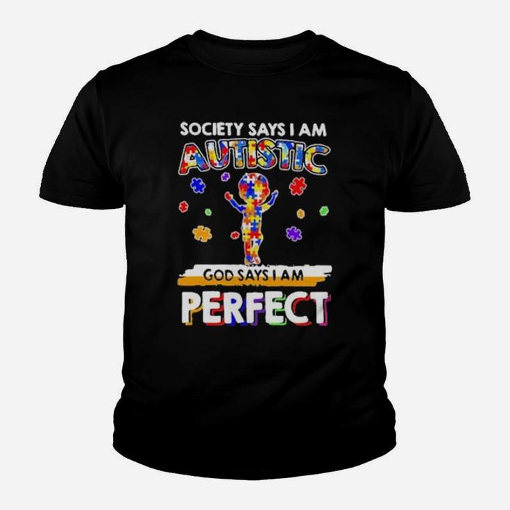 Society Says I Am Autistic God Says I Am Perfect Autism New Youth T-shirt