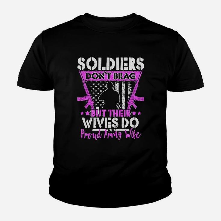 Soldiers Do Not Brag Their Wives Do Proud Army Wife Youth T-shirt