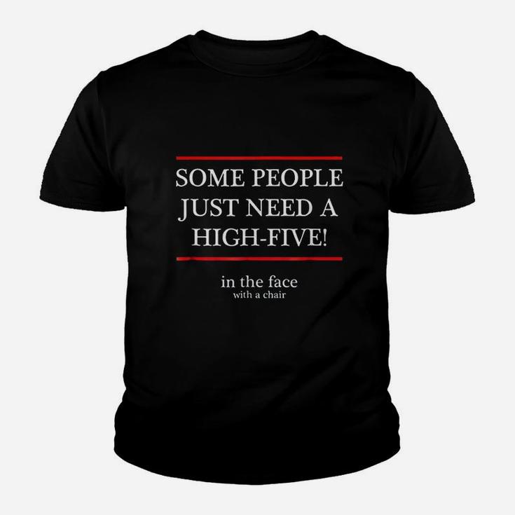 Some People Just Need A High Five In The Face With A Chair Youth T-shirt
