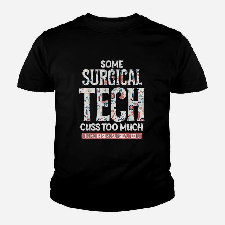 Some Surgical Techs Cuss Too Much Funny Youth T-shirt