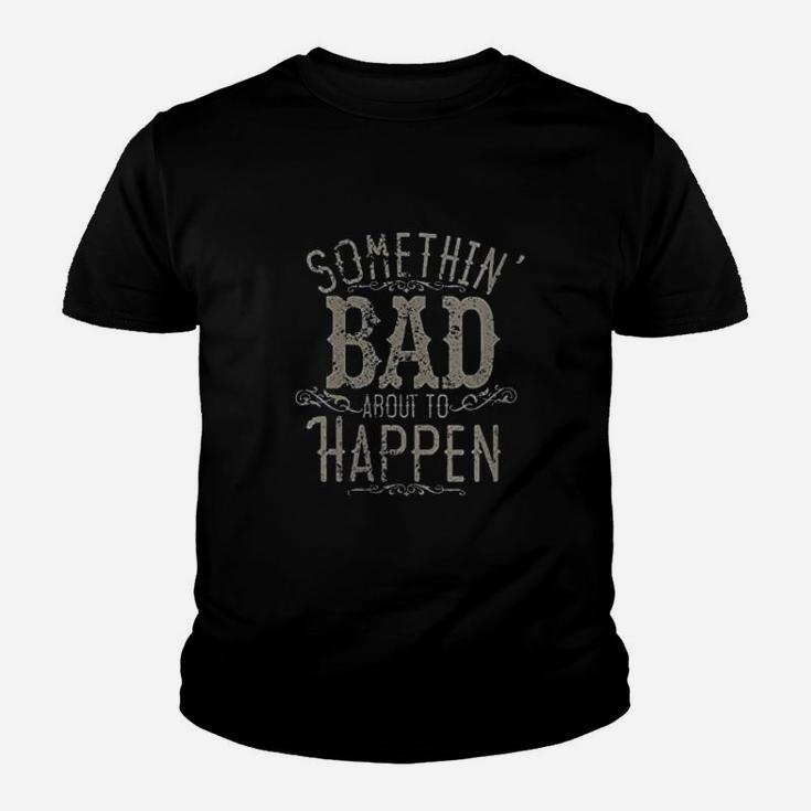 Something Bad About To Happen Country Music Concert Youth T-shirt