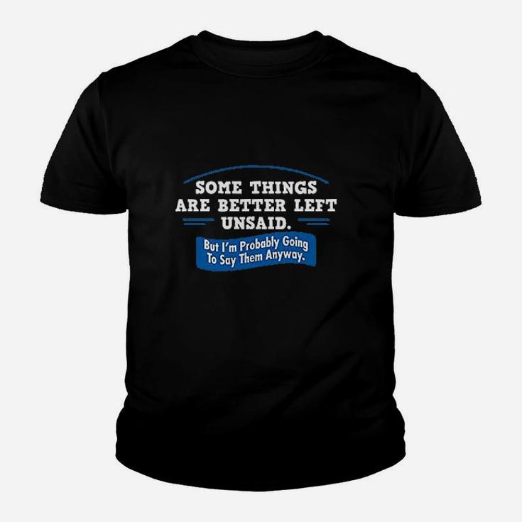 Somethings Are Better Left Unsaid Youth T-shirt