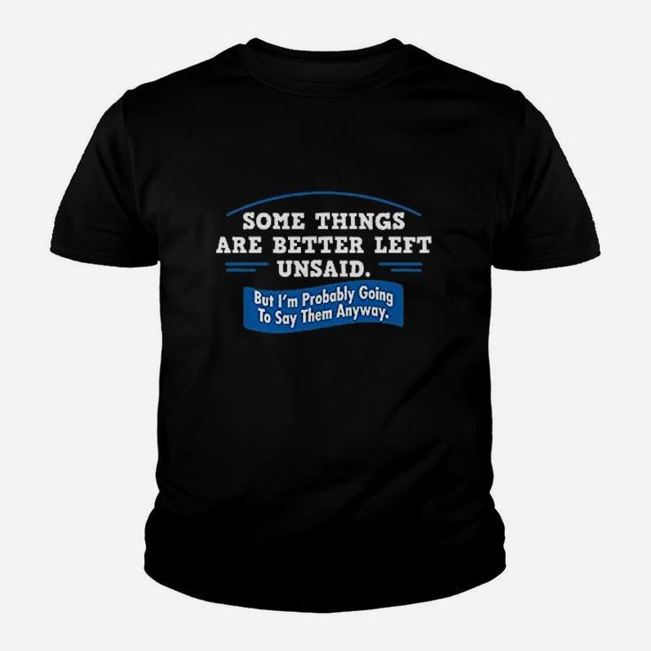 Somethings Are Better Left Unsaid Youth T-shirt