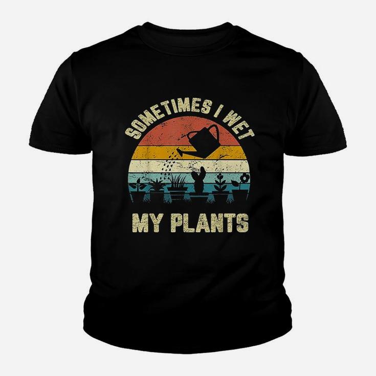Sometimes I Wet My Plants Youth T-shirt