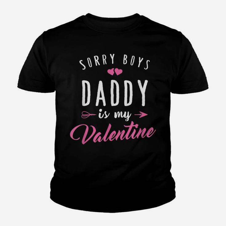 Sorry Boys Daddy Is My Valentine T Shirt Girl Love Funny Youth T-shirt