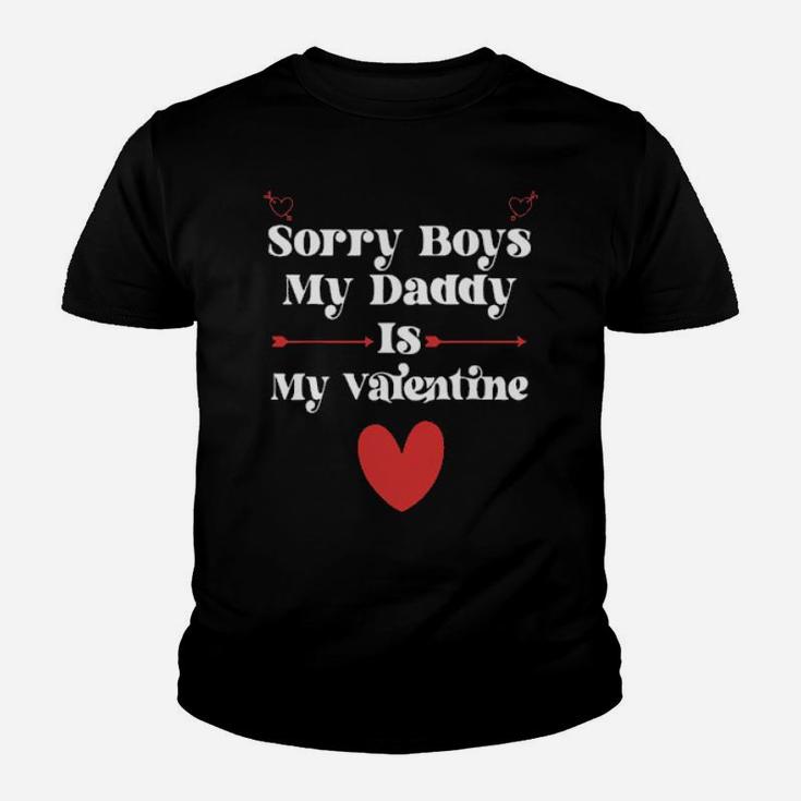 Sorry Boys My Daddy Is My Valentine Youth T-shirt
