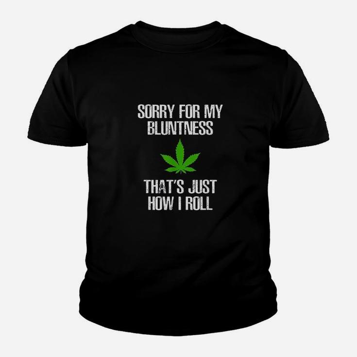 Sorry For My Bluntness Thats Just How I Roll Youth T-shirt