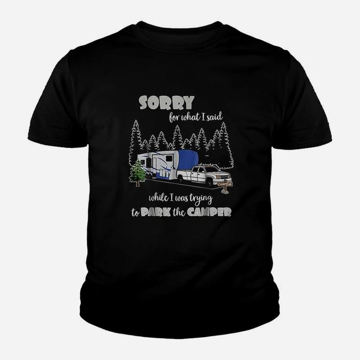 Sorry For What I Said When I Was Trying To Park The Camper Youth T-shirt