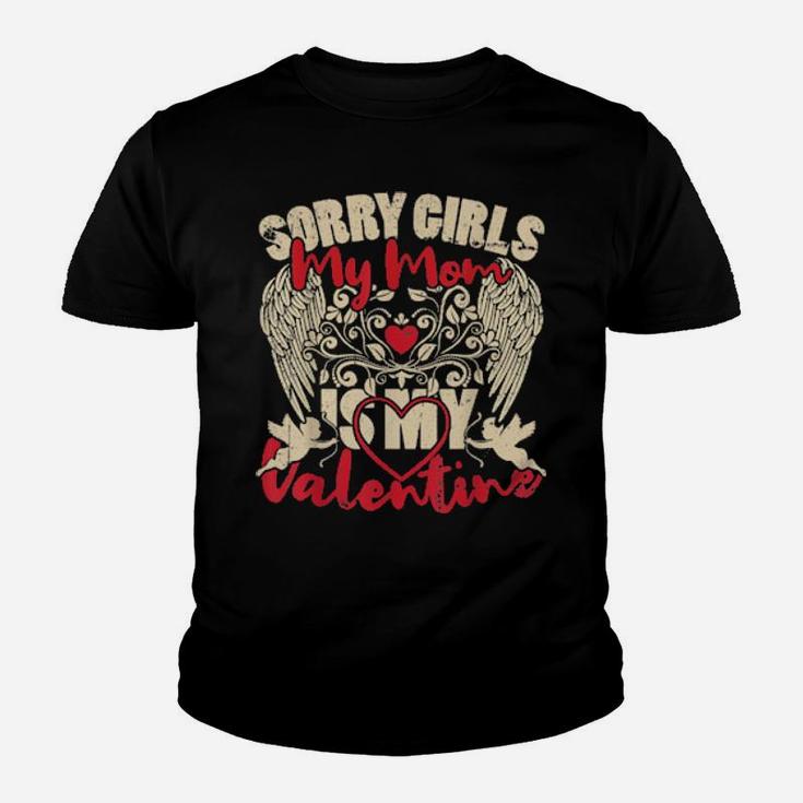 Sorry Girls Mom Is My Valentine Valentine's Day For Him Youth T-shirt