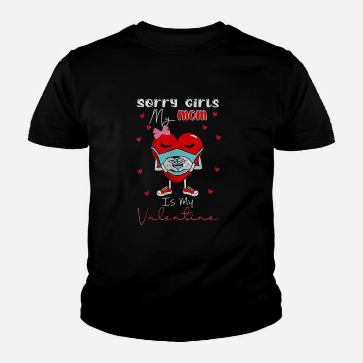 Sorry Girls My Mom Is My Valentine Day Heart For Ladies Youth T-shirt