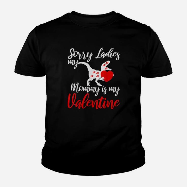 Sorry Girls My Mommy Is My Valentine Valentines Day Youth T-shirt