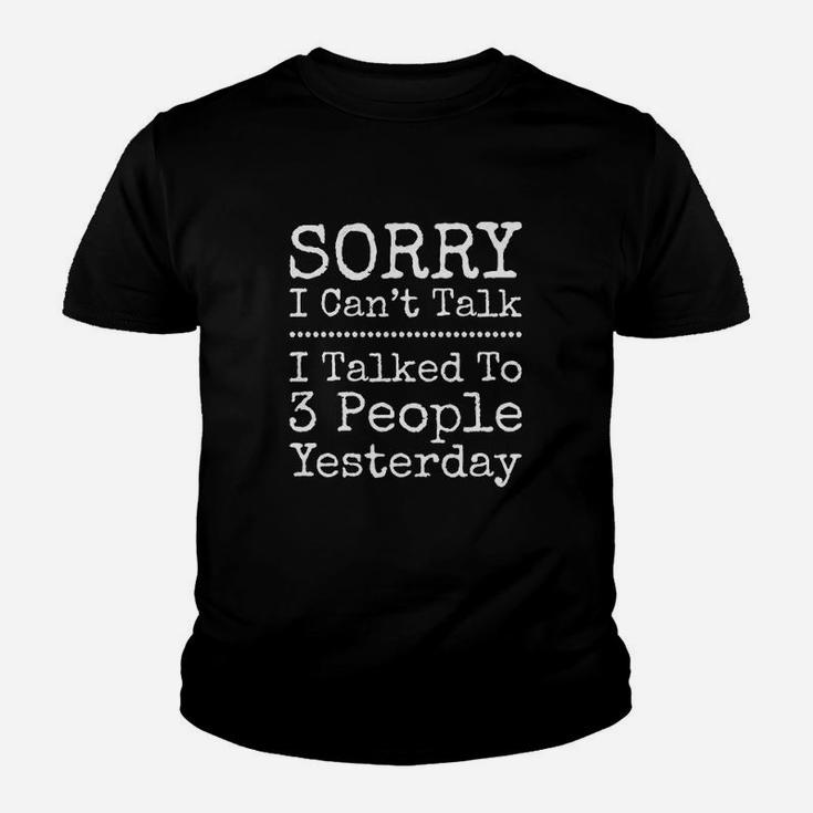 Sorry I Cant Talk I Talked To 3 People Yesterday Youth T-shirt