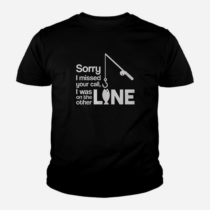 Sorry I Missed Your Call I Was On The Other Line Fishing Funny Youth T-shirt