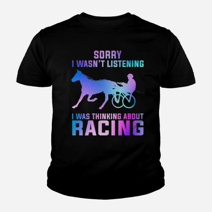Sorry I Wasn't Listening I Was Thinking About Racing Youth T-shirt