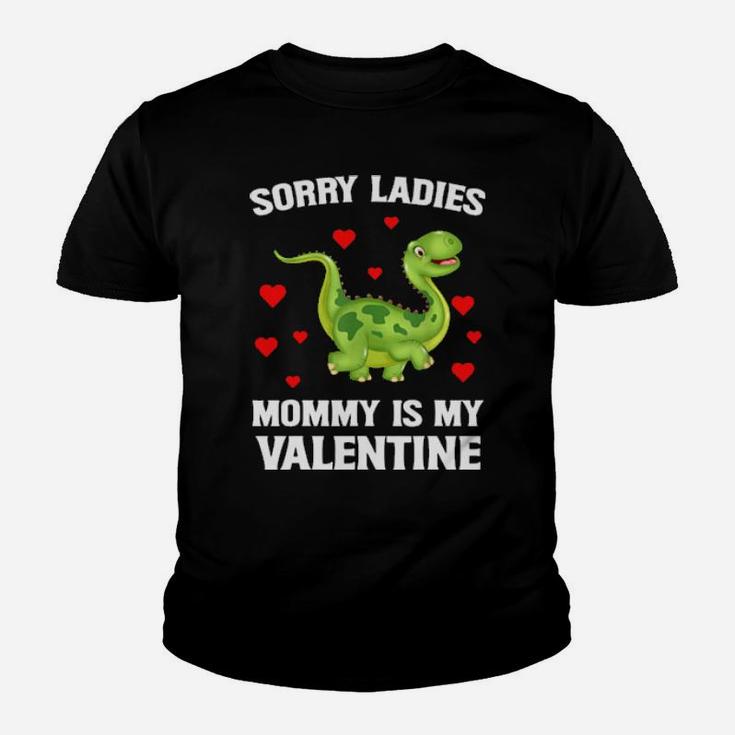Sorry Ladies Mommy Is My Valentine Youth T-shirt
