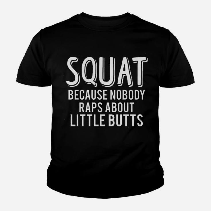 Squat Because Nobody Raps About Little Buts Muscle Youth T-shirt