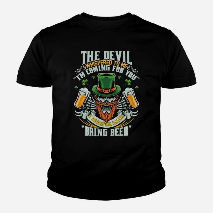 St Patrick Day I Whisper Back To Devil Bring Beer Funny Youth T-shirt