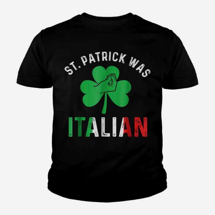 St Patrick Day Was Italian Italy Drinking Youth T-shirt