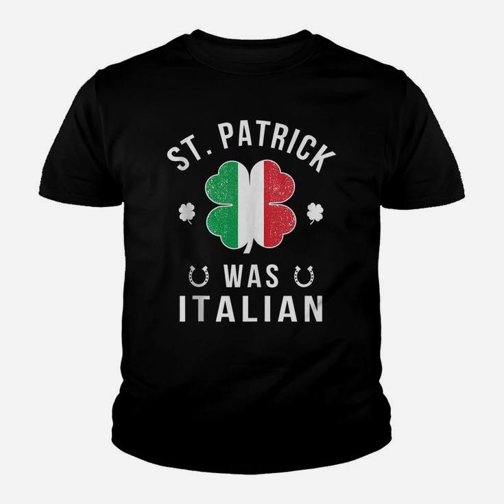 St Patrick Was Italian St Patrick's Day Italian Flag Clover Youth T-shirt