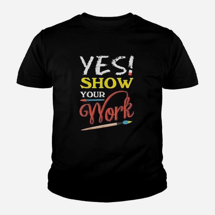 State Teacher Testing Show Your Work Gift Design Youth T-shirt