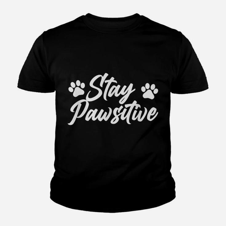 Stay Pawsitive Dog Lover Breed Animal Owner Pet Puppies Youth T-shirt