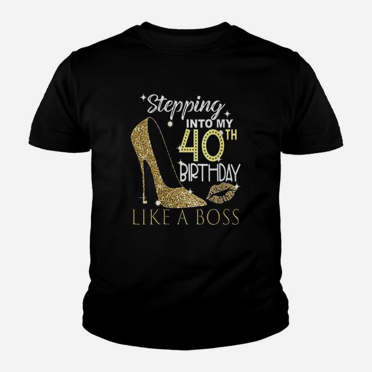 Stepping Into My 40Th Birthday Like A Boss Bday Gift Women Youth T-shirt