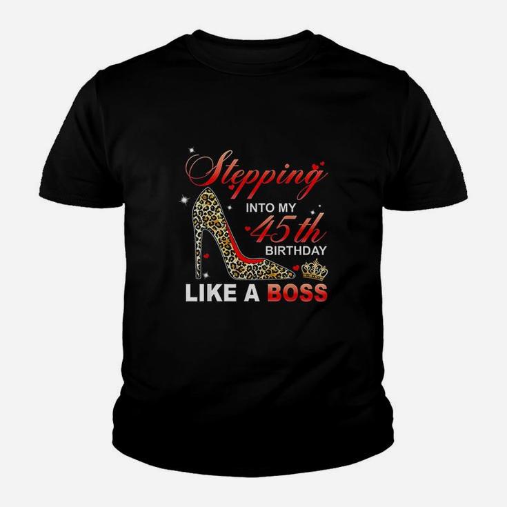 Stepping Into My 45Th Birthday Like A Boss Youth T-shirt