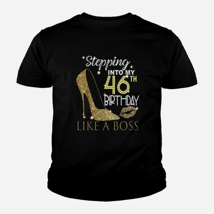 Stepping Into My 46Th Birthday Like A Boss Bday Gift Women Youth T-shirt