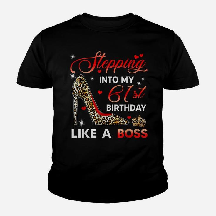 Stepping Into My 61St Birthday Like A Boss Bday Gift Women Youth T-shirt
