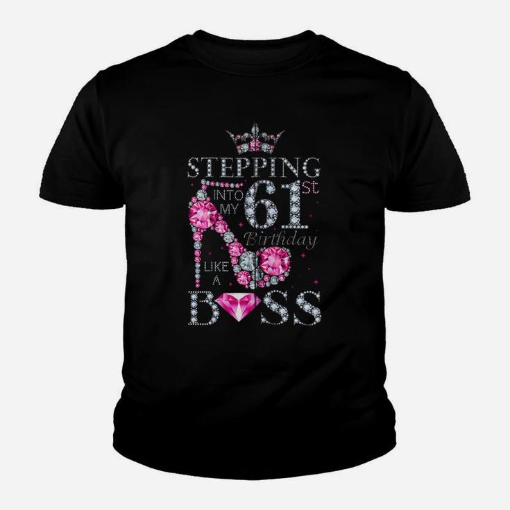 Stepping Into My 61St Birthday Like A Boss Ladies Zip Hoodie Youth T-shirt
