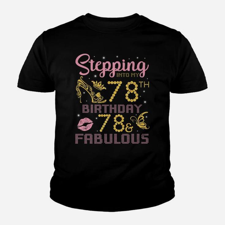 Stepping Into My 78Th Birthday Happy 78 Years Old & Fabulous Youth T-shirt