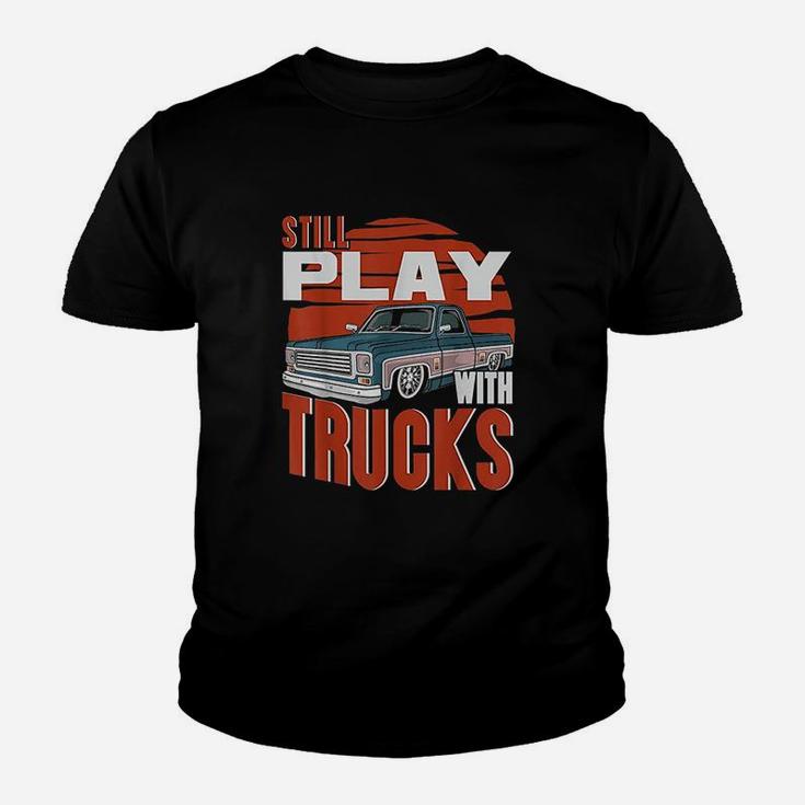 Still Play With Trucks Youth T-shirt