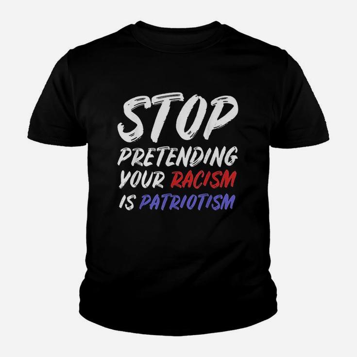 Stop Pretending Your Is Patriotism Youth T-shirt