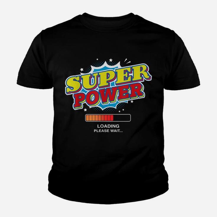 Super Power Loading Please Wait Funny Superpower Graphic Youth T-shirt