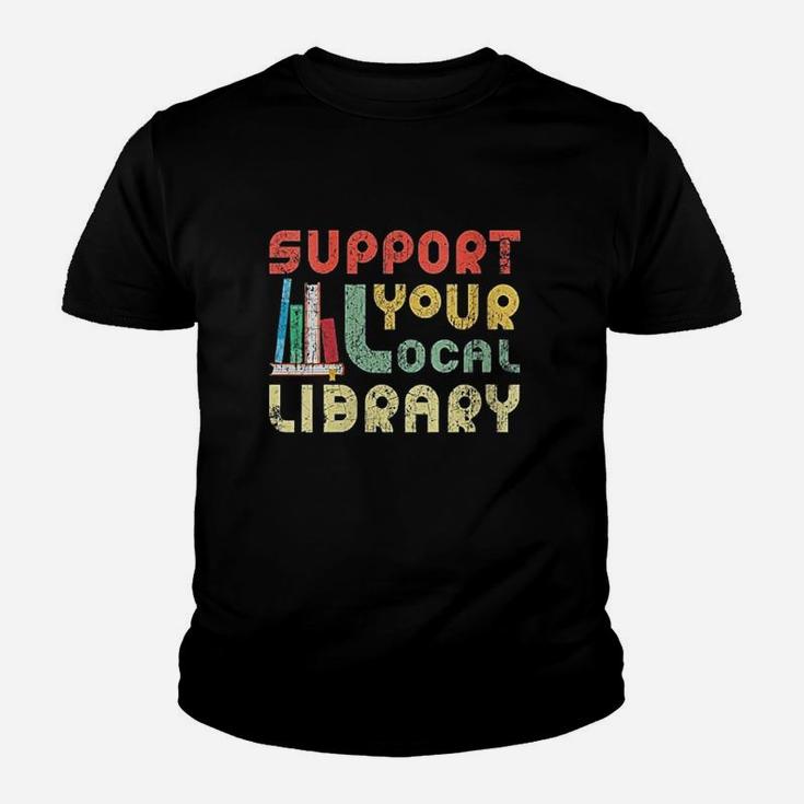 Support Your Local Library Book Readers Lovers Youth T-shirt