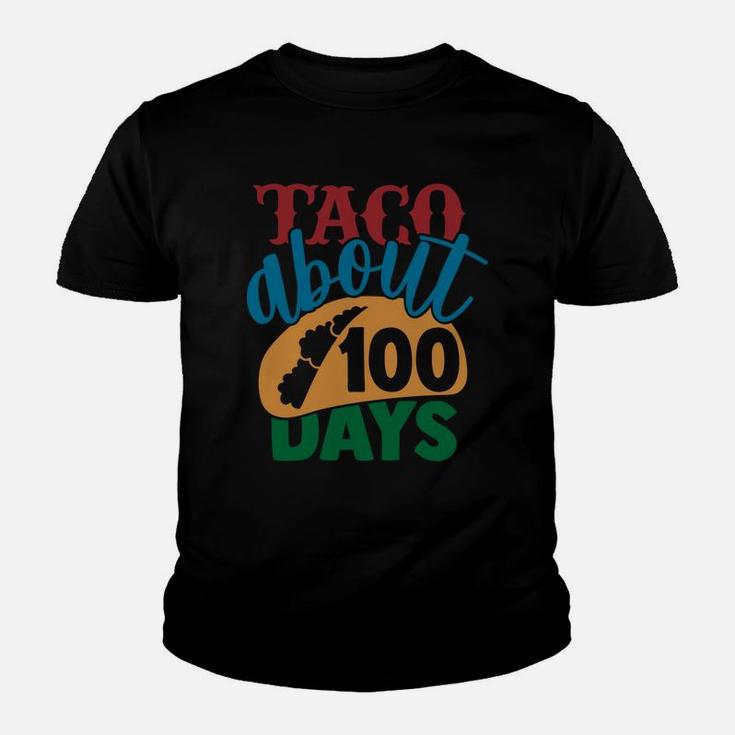 Taco About 100 Days Food Gift Happy 100th Day Of School Youth T-shirt