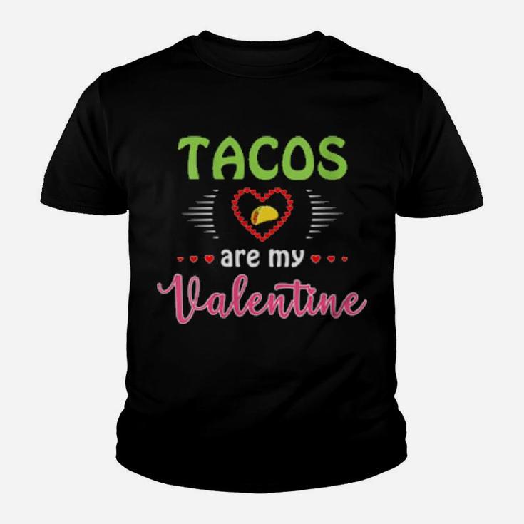Tacos Are My Valentine V Day Youth T-shirt