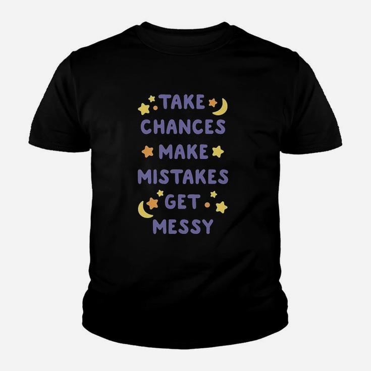 Take Chances Make Mistakes Get Messy Youth T-shirt