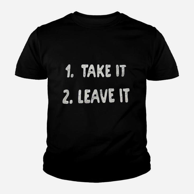 Take It Or Leave It Youth T-shirt