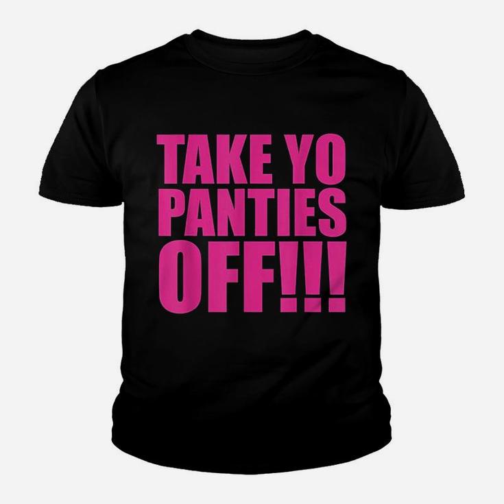 Take Your Panties Off Youth T-shirt