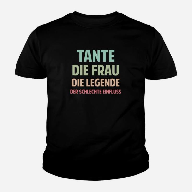 Tante Die Frau Die Legende Kinder T-Shirt