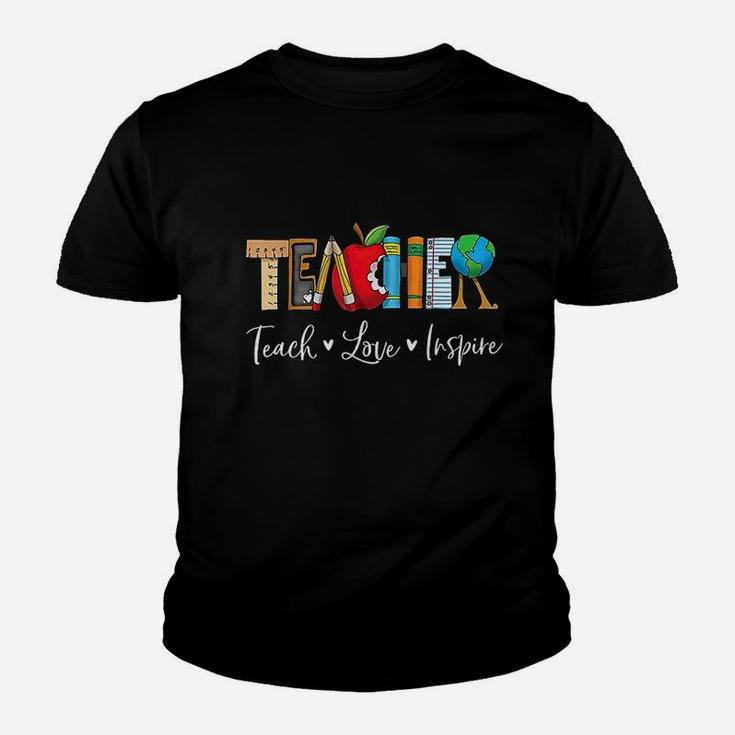 Teach Love Inspire Teacher Teaching Appreciation Day Week Youth T-shirt