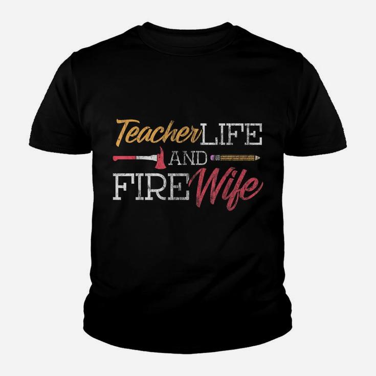 Teacher And Firefighter Wife Shirt Teacher Life Fire Wife Youth T-shirt